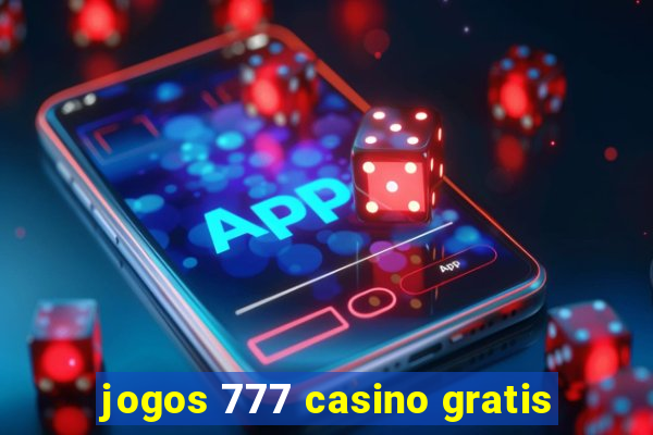 jogos 777 casino gratis