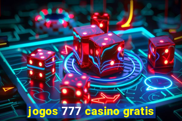 jogos 777 casino gratis