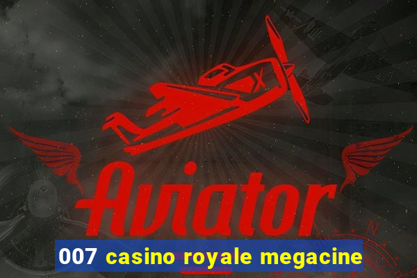 007 casino royale megacine