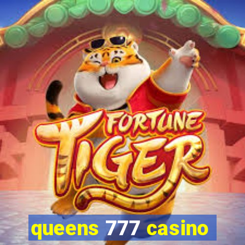 queens 777 casino