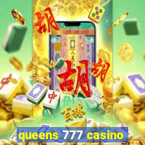 queens 777 casino