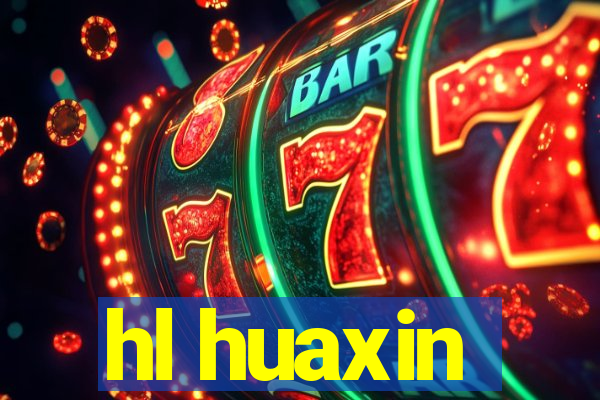 hl huaxin