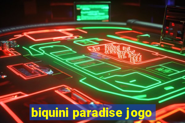 biquini paradise jogo