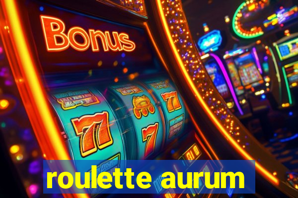 roulette aurum