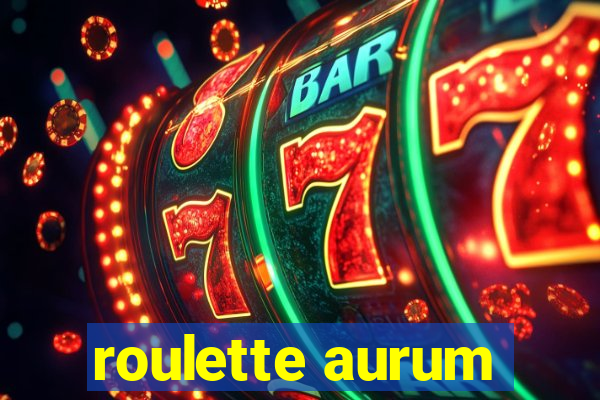 roulette aurum