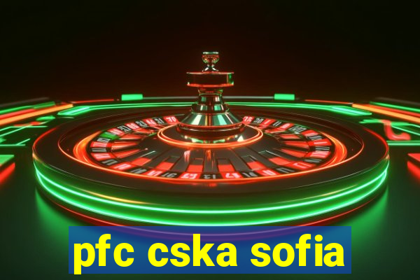 pfc cska sofia