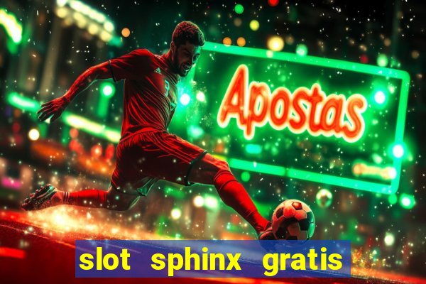 slot sphinx gratis senza registrazione