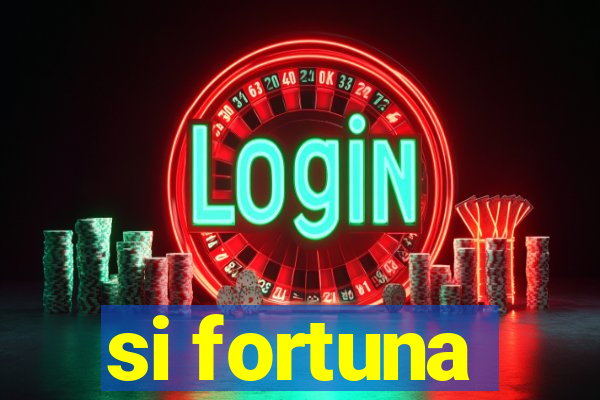 si fortuna