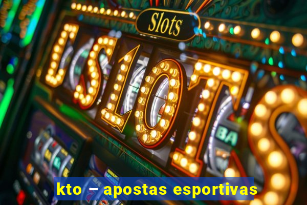 kto – apostas esportivas