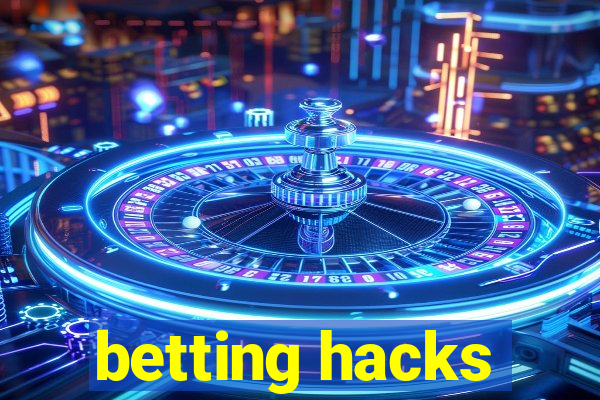 betting hacks