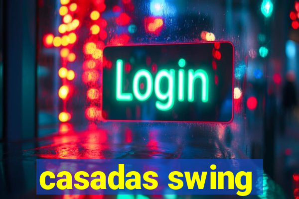 casadas swing