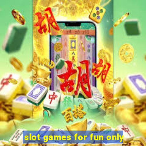 slot games for fun only