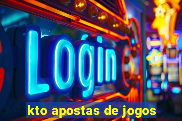 kto apostas de jogos