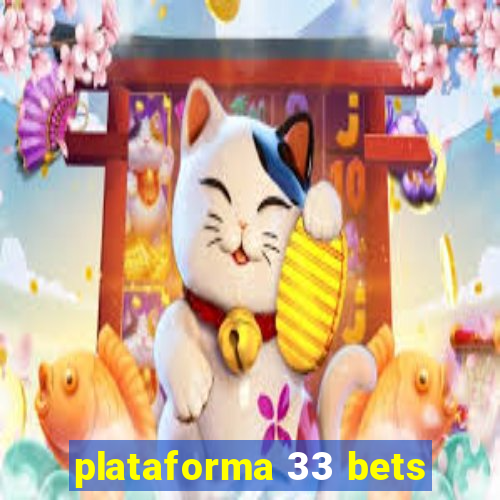 plataforma 33 bets