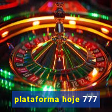 plataforma hoje 777