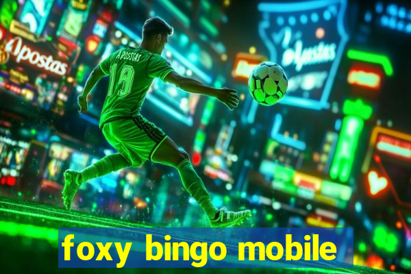 foxy bingo mobile