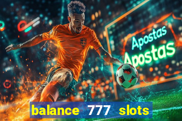 balance 777 slots é confiável