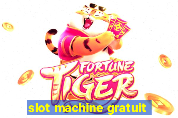 slot machine gratuit