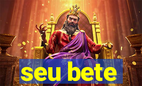 seu bete