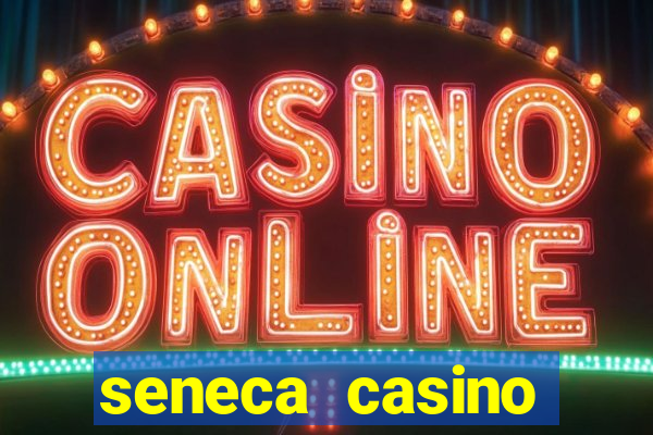 seneca casino niagara new york