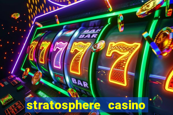 stratosphere casino hotel las vegas