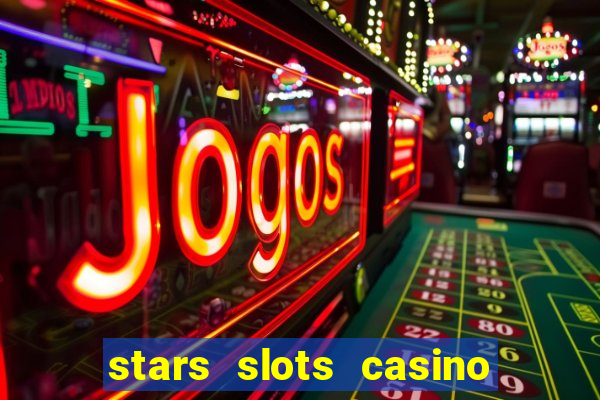 stars slots casino - vegas slot machines