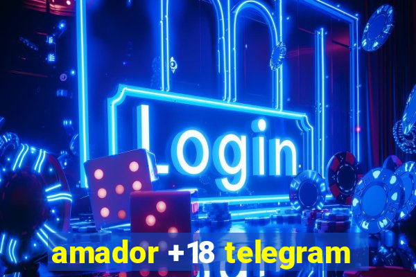 amador +18 telegram