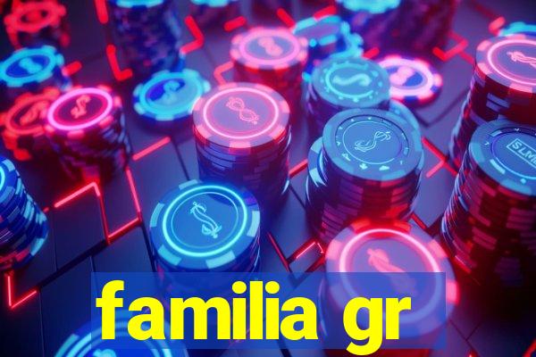 familia gr