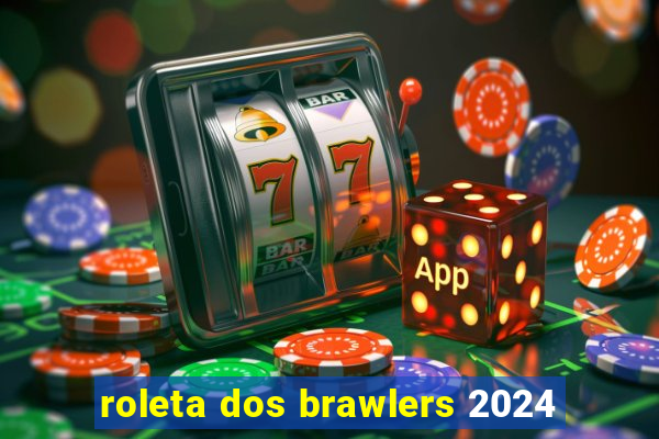 roleta dos brawlers 2024