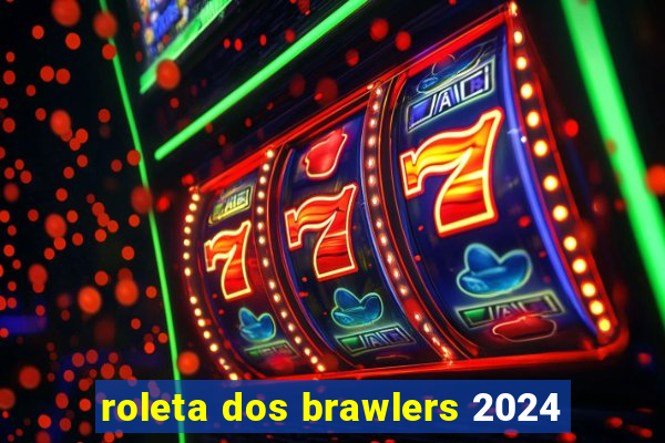 roleta dos brawlers 2024