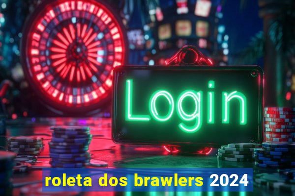 roleta dos brawlers 2024