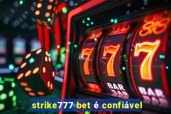 strike777 bet é confiável