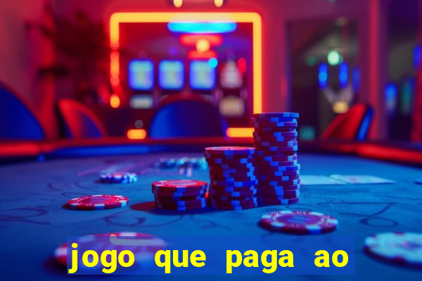 jogo que paga ao se cadastrar