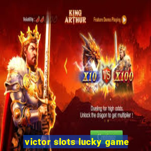 victor slots lucky game