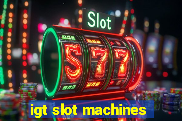 igt slot machines