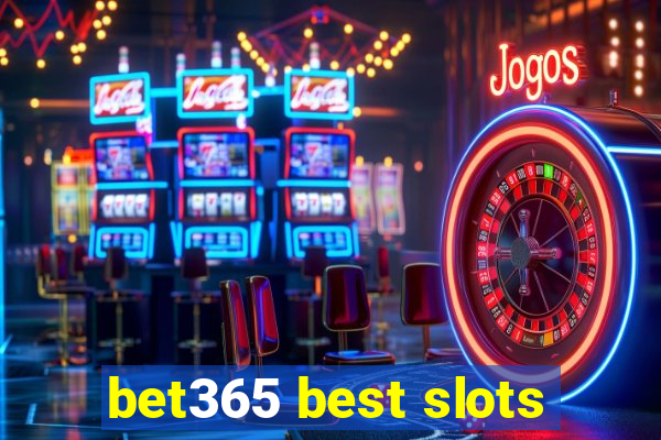 bet365 best slots