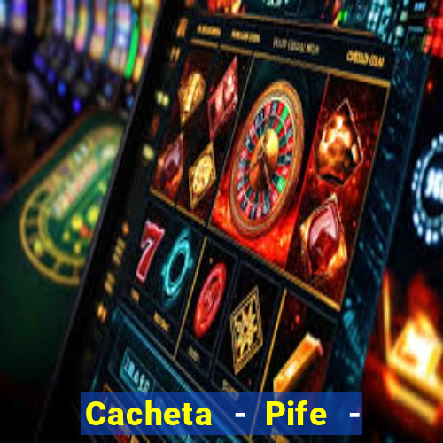 Cacheta - Pife - Jogo online