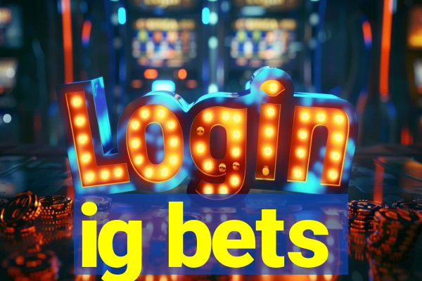 ig bets