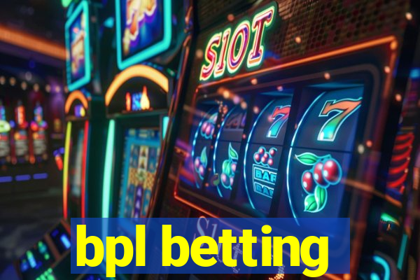 bpl betting