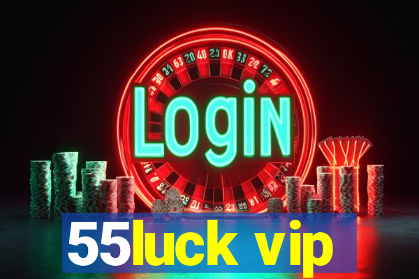 55luck vip