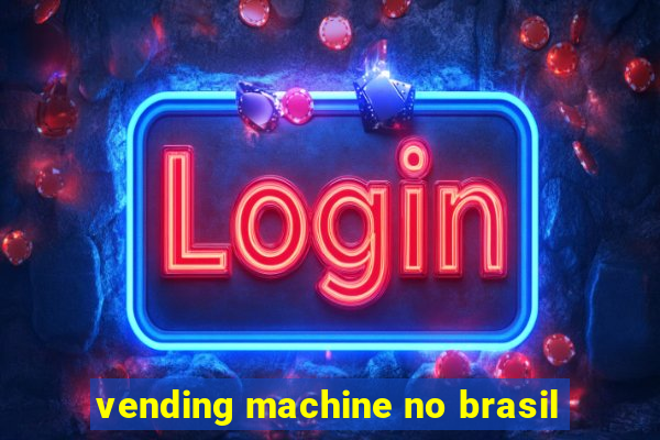 vending machine no brasil