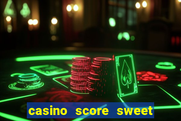 casino score sweet bonanza candyland