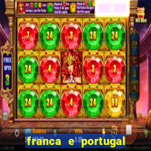 franca e portugal onde assistir