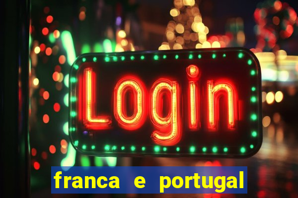 franca e portugal onde assistir