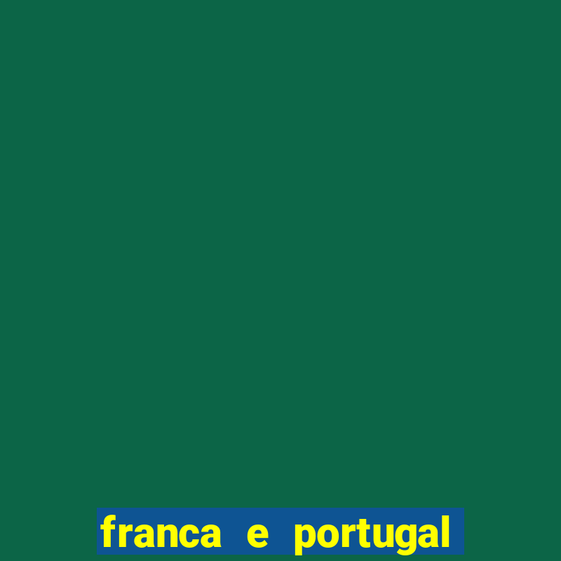 franca e portugal onde assistir