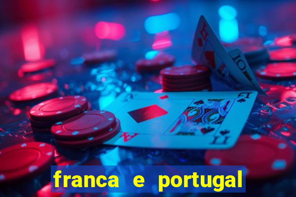 franca e portugal onde assistir