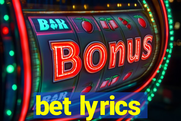 bet lyrics