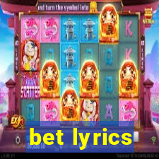 bet lyrics