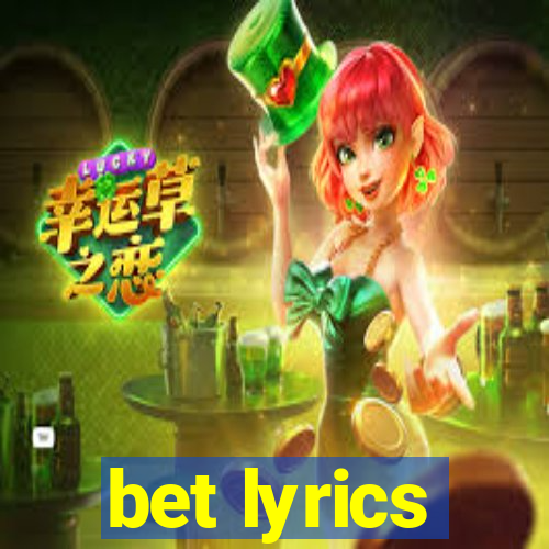 bet lyrics