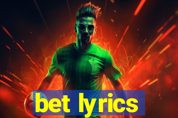 bet lyrics